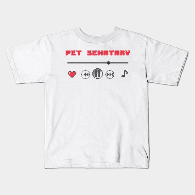Pet Sematary♫ Kids T-Shirt by KokaLoca